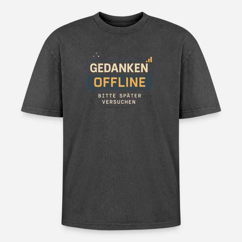 „Gedanken offline – bitte später versuchen“  - Oversized Unisex Premium Acid-Washed T-Shirt - undefined
