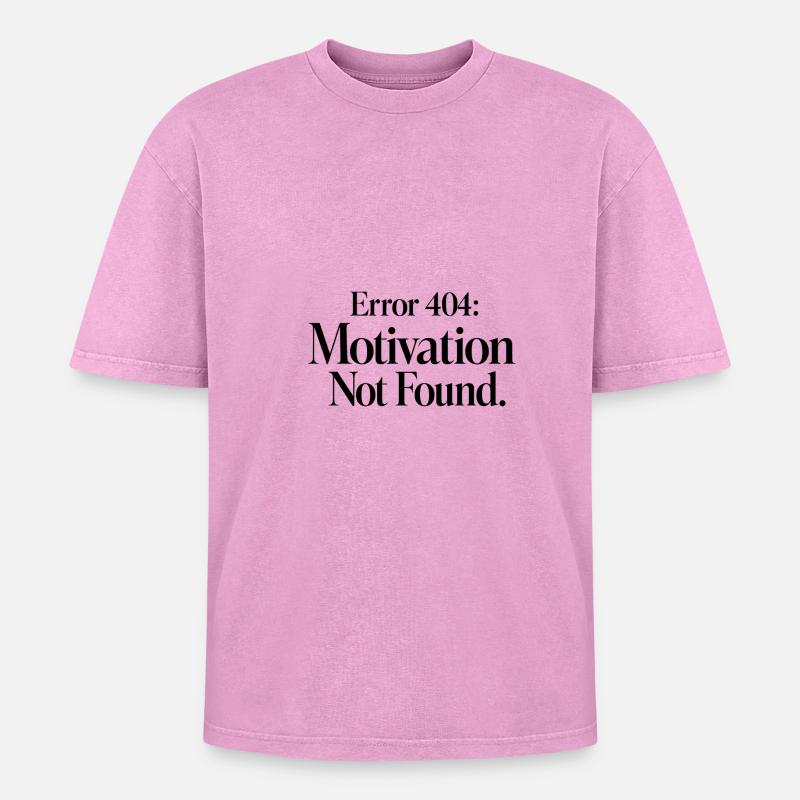 Error 404 Motivation Not Found - Oversized Unisex Premium Acid-Washed T-Shirt - acid washed pink