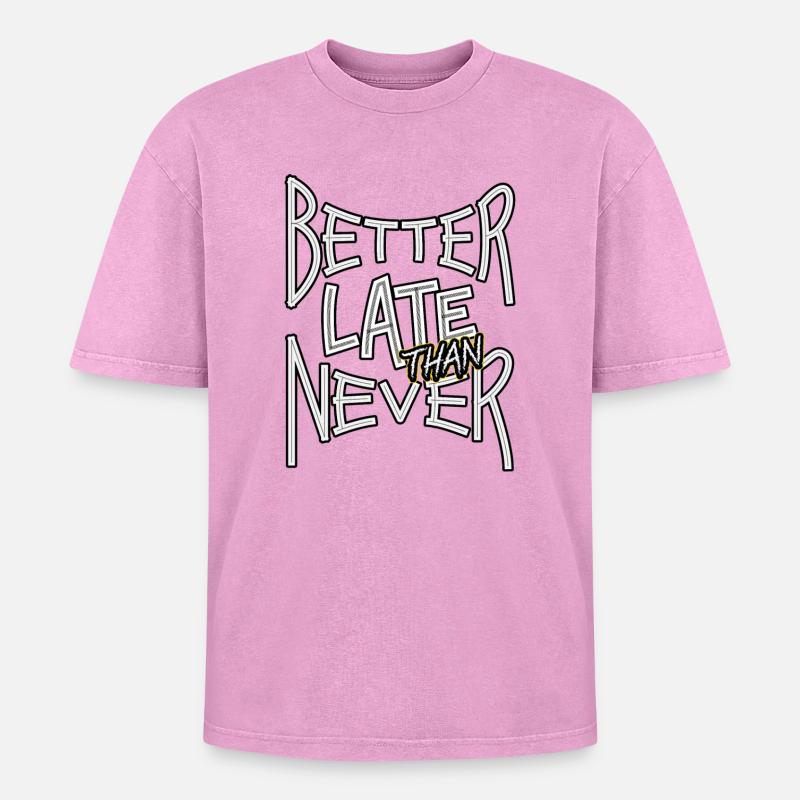 BetterLateThanNever_TextOnly - Oversized Unisex Premium Acid-Washed T-Shirt - Pink Acid Wash