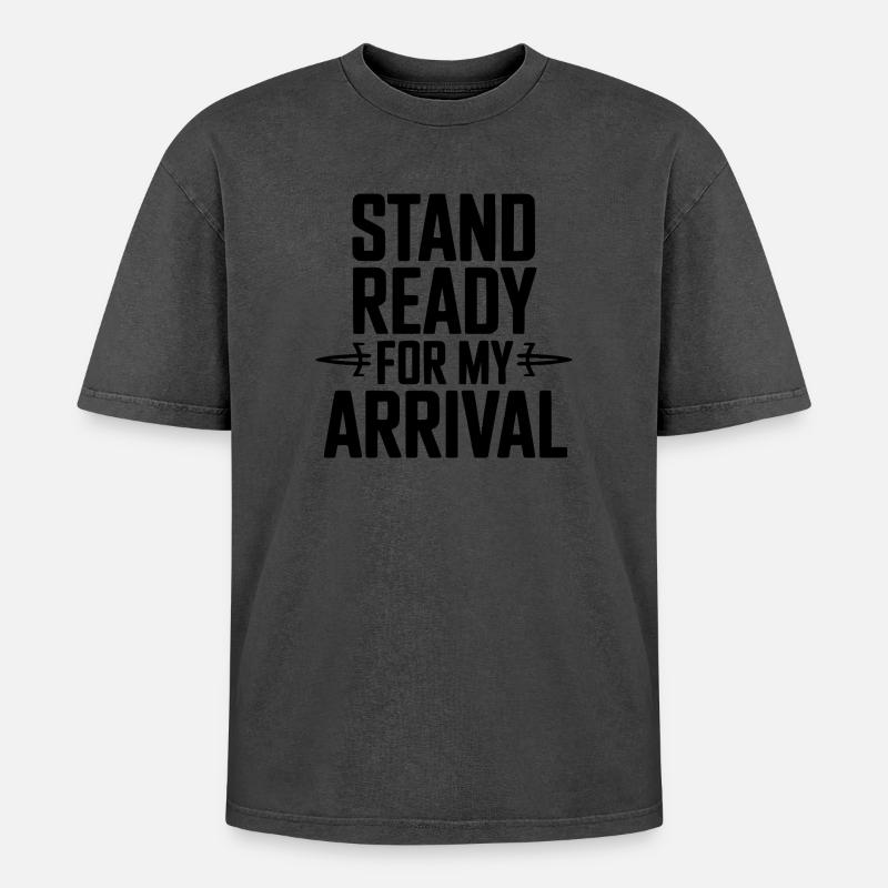 Stand Ready For My Arrival - Oversized Unisex Premium Acid-Washed T-Shirt - undefined
