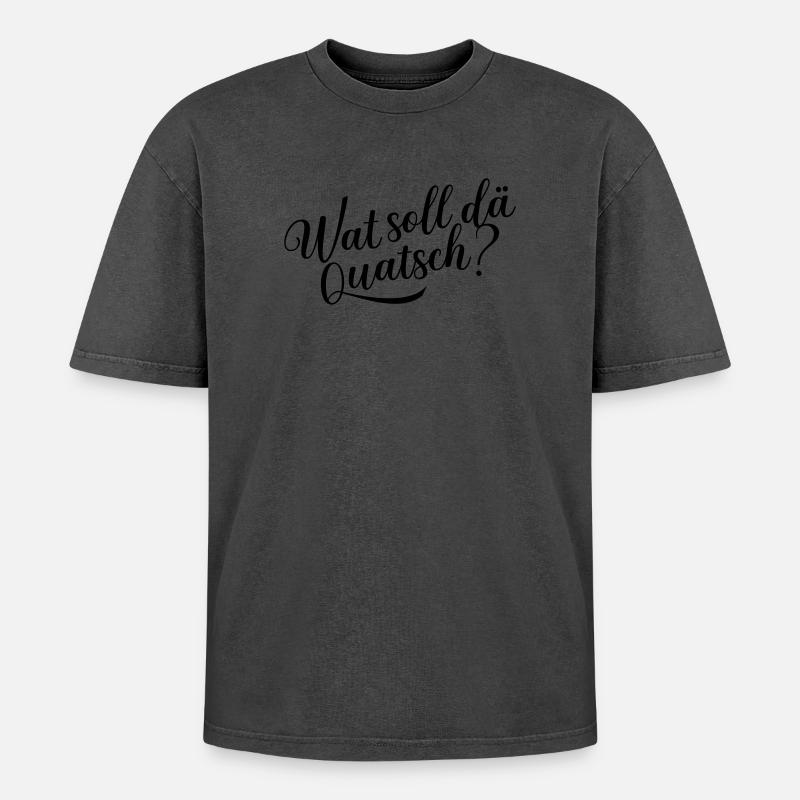 Wat soll dä Quatsch? - Oversized Unisex Premium Acid-Washed T-Shirt - undefined