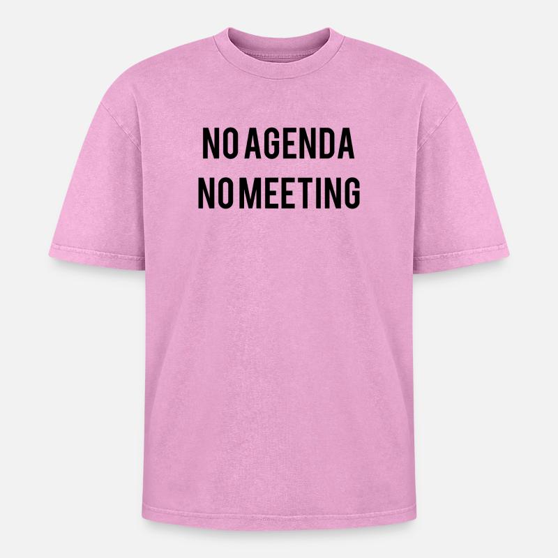 No Agenda No Meeting - Oversized Unisex Premium Acid-Washed T-Shirt - acid washed pink