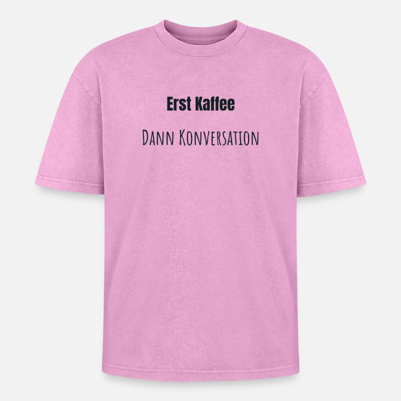 Erst Kaffee bitte - Oversized Unisex Premium Acid-Washed T-Shirt - Pink Acid Wash