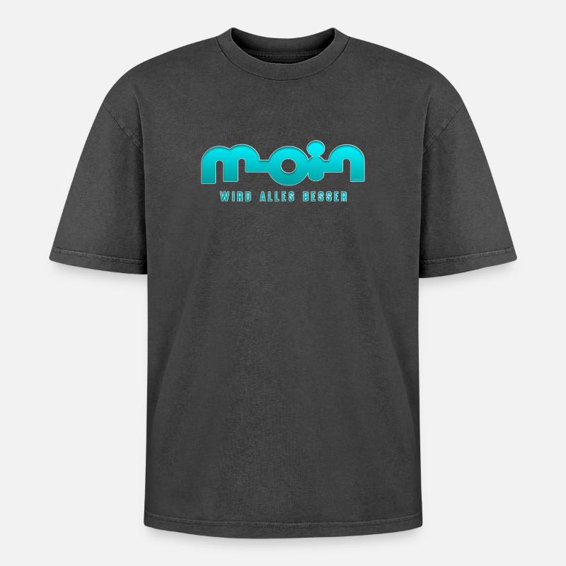 Moin, everything gets better - Oversized Unisex Premium Acid-Washed T-Shirt - undefined