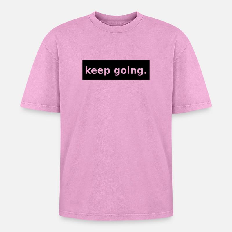 keep going - Oversized Unisex Premium Acid-Washed T-Shirt - acid washed pink
