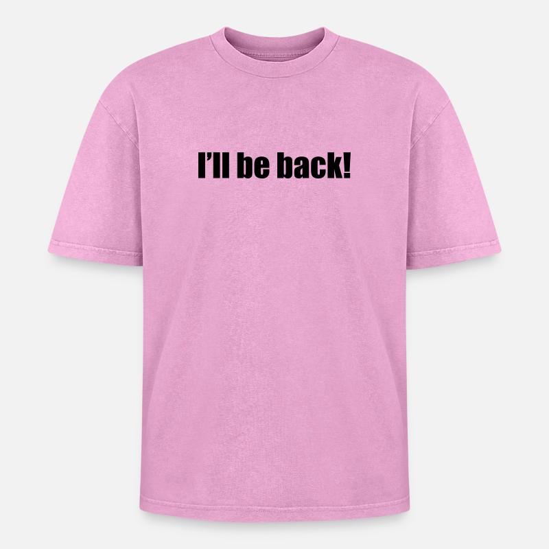 I'll be back | zurück | Arnold - Oversized Unisex Premium Acid-Washed T-Shirt - acid washed pink