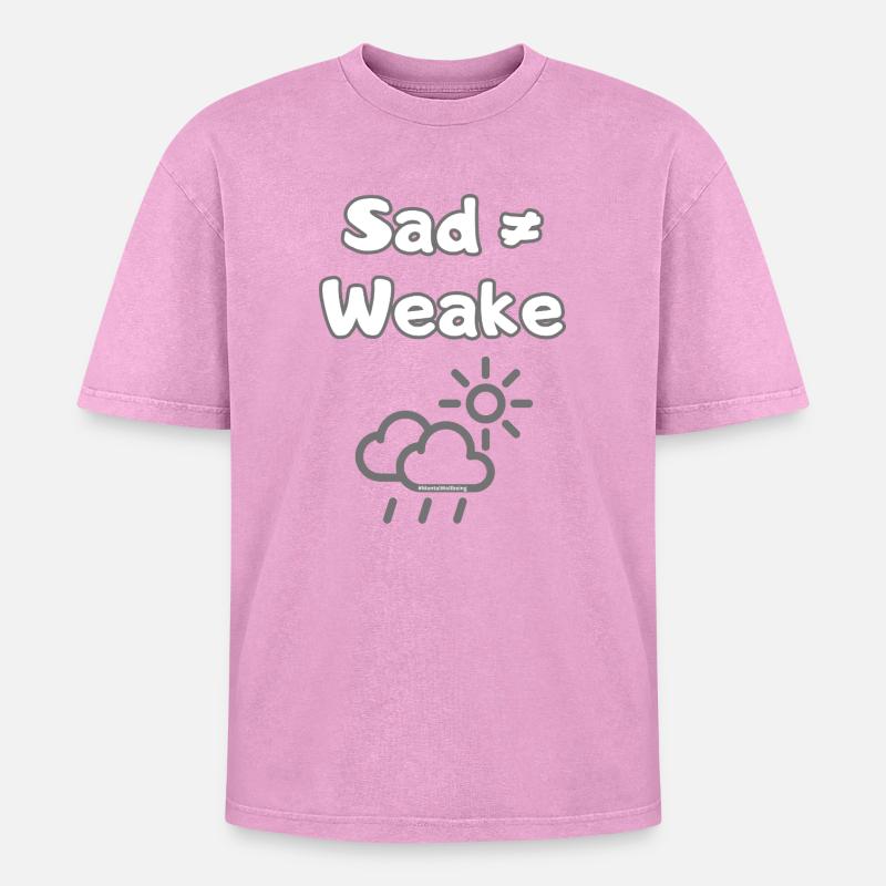 Sad ≠ Weak – Mental Wellbeing Statement - Oversized Unisex Premium Acid-Washed T-Shirt - acid washed pink