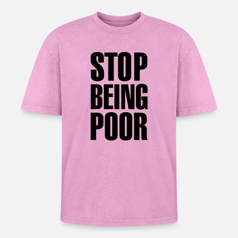Stop being poor - Oversized Unisex Premium Acid-Washed T-Shirt - acid washed pink