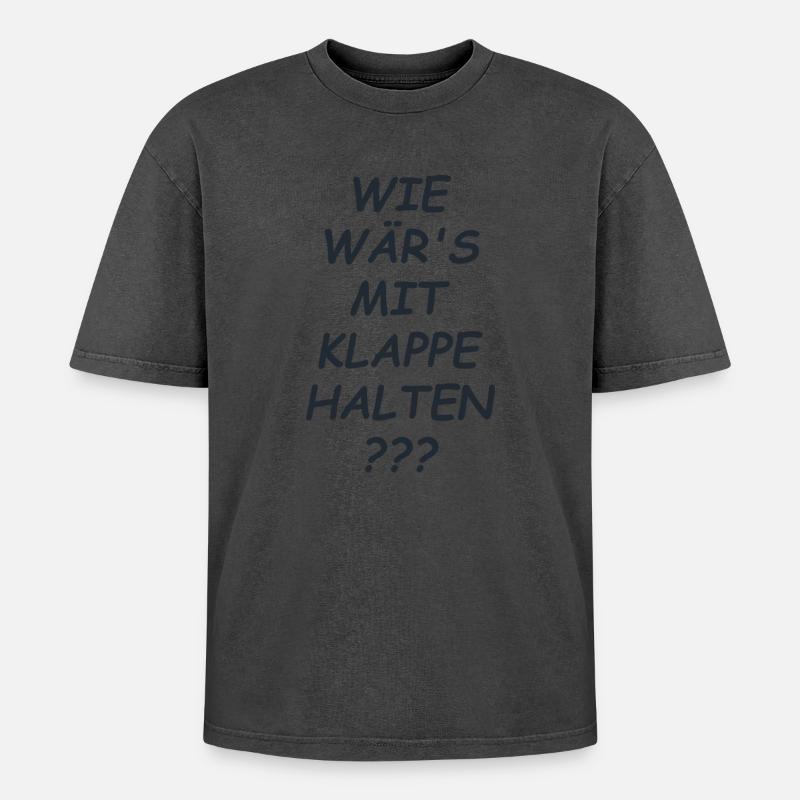 Klappe Halten Spruch - Oversized Unisex Premium Acid-Washed T-Shirt - undefined
