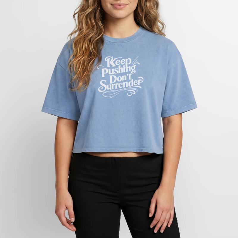 Keep Pushing Don't Surrender - Motivation Script W Boxy Women's Premium Acid Washed T-Shirt