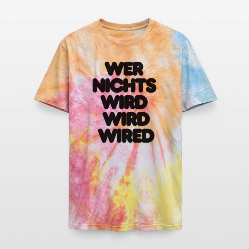 WER NICHTS WIRD WIRD WIRED – IT SPRUCH LUSTIG NERD Unisex Premium Tie Dye T-Shirt