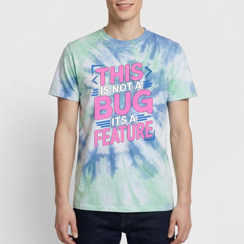 Game Developer This Is Not A Bug Game Programming Unisex Premium Tie Dye T-Shirt