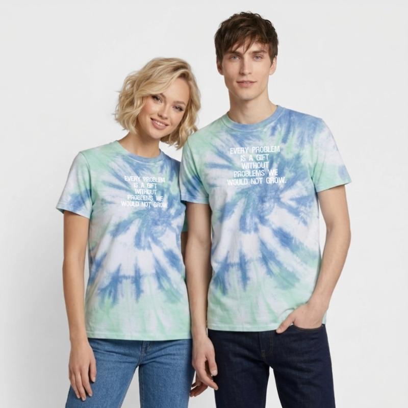 every problem is a gift without problems we would Unisex Premium Tie-Dye T-Shirt