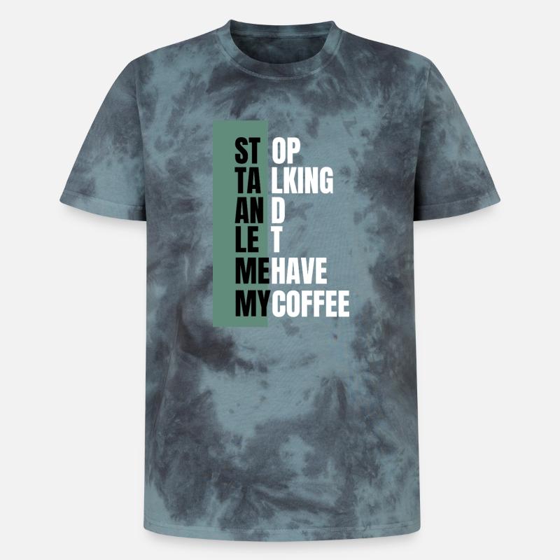 Stop Talking – Need Coffee First - Unisex Premium Tie-Dye T-Shirt - Black/Blue