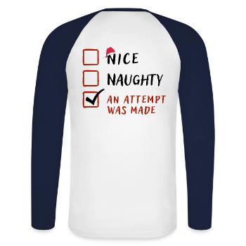 Naughty Nice Attempt Was Made,Funny Christmas Gift - Unisex Long Sleeve Baseball T-Shirt - white/navy - Back - Nik (191cm)
