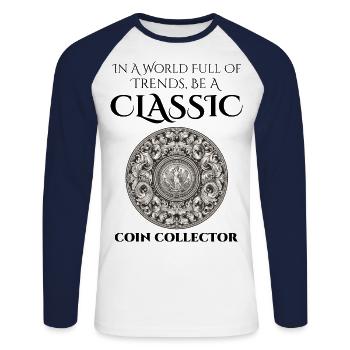Coin Collecting Collector Numismatic Numismatist - Unisex Long Sleeve Baseball T-Shirt - white/navy - Front - Nik (191cm)