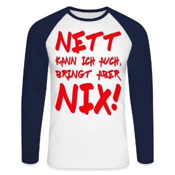 Nett kann ich auch, bringt aber nix! Motto - Unisex Baseballshirt langarm - Weiß/Navy - Vorne - Nik (191cm)