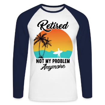 Pensioner now goes surfing, no longer my problem - Unisex Long Sleeve Baseball T-Shirt - white/navy - Front - Nik (191cm)