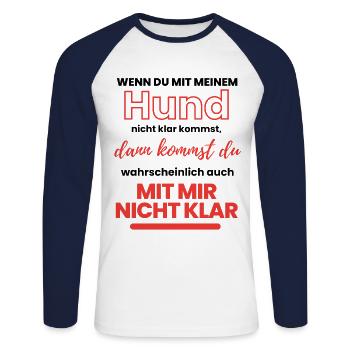 mit HUND KLARKOMMEN ... Hund Hunde - Unisex Baseballshirt langarm - Weiß/Navy - Vorne - Nik (191cm)