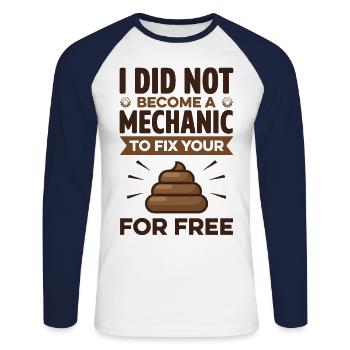 I Did Not Become A Mechanic To Fix Your Shit For F - Unisex Long Sleeve Baseball T-Shirt - white/navy - Front - Nik (191cm)