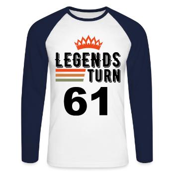 61 birthdays, legends turn 61 years old - Unisex Long Sleeve Baseball T-Shirt - white/navy - Front - Nik (191cm)