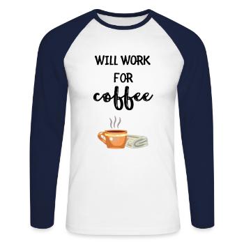 I work for coffee coffee mug gift - Unisex Long Sleeve Baseball T-Shirt - white/navy - Front - Nik (191cm)