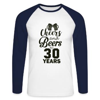 Cheers And Beers to 30 Years - Unisex Long Sleeve Baseball T-Shirt - white/navy - Front - Nik (191cm)