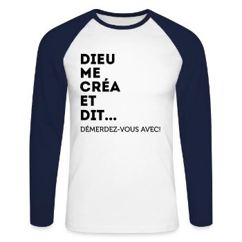 Dieu Me Créa Et Dit Démerdez-vous Avec! Égoïste - T-shirt baseball manches longues Homme - blanc/marine - Devant - Nik (191cm)