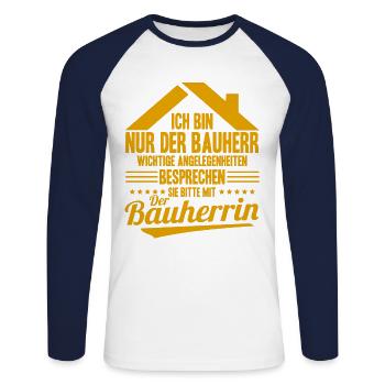 Nur Der Bauherr Wichtige Angelegenheiten Bauherrin - Unisex Baseballshirt langarm - Weiß/Navy - Vorne - Nik (191cm)