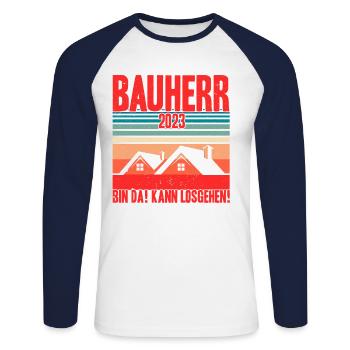 Bauherr 2023 Bin Da! Kann Losgehen! Bauherr Gesche - Unisex Baseballshirt langarm - Weiß/Navy - Vorne - Nik (191cm)