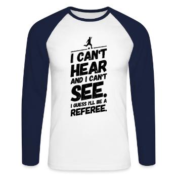 Arbitre de football Funny Cool Sayings - T-shirt baseball manches longues Homme - blanc/marine - Devant - Nik (191cm)
