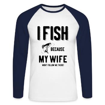 Je pêche parce que ma femme ne me suivra pas! - T-shirt baseball manches longues Homme - blanc/marine - Devant - Nik (191cm)