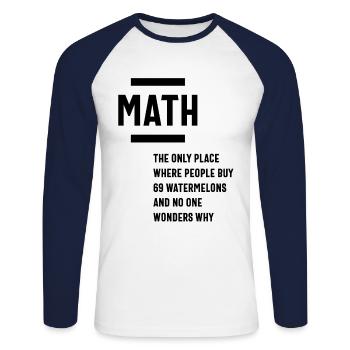 Math. Funny Math Sarcasm Quote Gift - Unisex Long Sleeve Baseball T-Shirt - white/navy - Front - Nik (191cm)