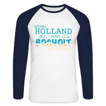 Wenn Holland nicht wär, leg Bocholt am Meer - Unisex Baseballshirt langarm - Weiß/Navy - Vorne - Nik (191cm)
