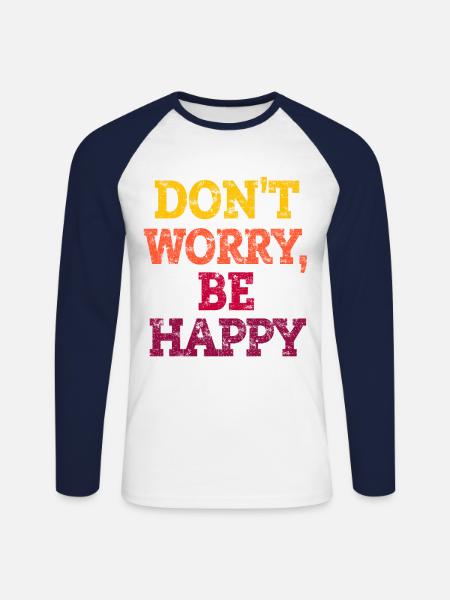 DON'T WORRY, BE HAPPY. - Unisex Baseballshirt langarm - Weiß/Navy
