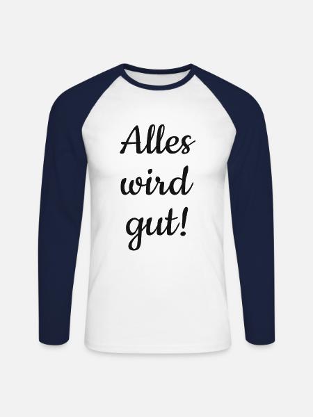 Alles wird gut! - Unisex Baseballshirt langarm - Weiß/Navy