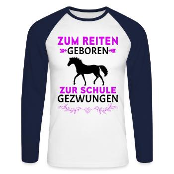 Pferde Zum Reiten Geboren Zur Schule Gezwungen Spr - Unisex Baseballshirt langarm - Weiß/Navy - Vorne - Nik (191cm)