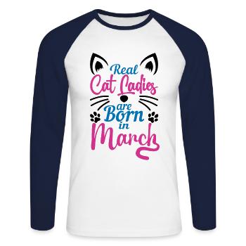 Real Cat Ladies Are Born In March, Birthday Women - Unisex Long Sleeve Baseball T-Shirt - white/navy - Front - Nik (191cm)