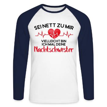 Sei nett zu mir Vielleicht bin ich mal Deine Nacht - Unisex Baseballshirt langarm - Weiß/Navy - Vorne - Nik (191cm)
