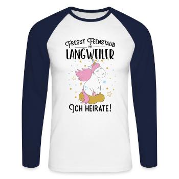 Fresst Feenstaub Ihr Langweiler Ich heirate einhor - Unisex Baseballshirt langarm - Weiß/Navy - Vorne - Nik (191cm)