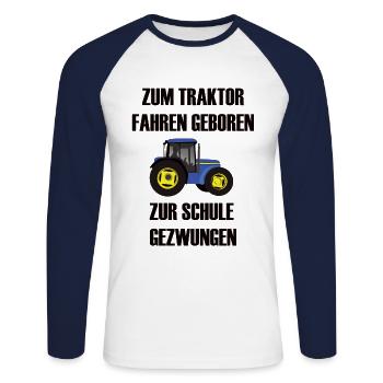 Driving a tractor was born - Forced to go to school - Unisex Long Sleeve Baseball T-Shirt - white/navy - Front - Nik (191cm)