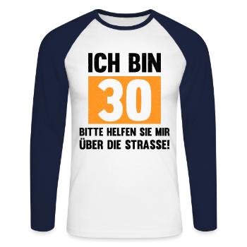 Geburtstag Ich Bin 30 Bitte Helfen Sie Mir Über Di - Unisex Baseballshirt langarm - Weiß/Navy - Vorne - Nik (191cm)