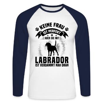 Keine Frau Ist Perfekt Aber Die Mit Labrador Ist N - Unisex Baseballshirt langarm - Weiß/Navy - Vorne - Nik (191cm)