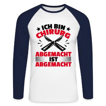 Ich Bin Chirurg Abgemacht Ist Abgemacht Operation - Unisex Baseballshirt langarm - Weiß/Navy - Vorne - Nik (191cm)