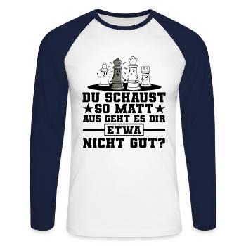 Du Schaust So Matt Aus Geht Es Dir Etwa Nicht Gut - Unisex Baseballshirt langarm - Weiß/Navy - Vorne - Nik (191cm)