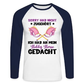 Sorry Hab Nicht Zugehört Ich Hab An Mein Hobby Hor - Unisex Baseballshirt langarm - Weiß/Navy - Vorne - Nik (191cm)