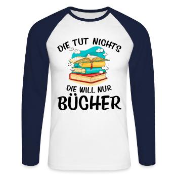 Die Tut Nichts Die Will Nur Bücher Lesen Buch Lese - Unisex Baseballshirt langarm - Weiß/Navy - Vorne - Nik (191cm)