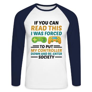 If You Can Read This I Was Forced To Put My Contro - Unisex Baseballshirt langarm - Weiß/Navy - Vorne - Nik (191cm)