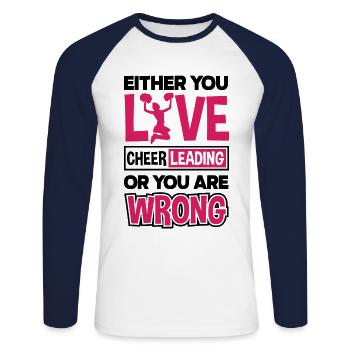 Either You Live Cheer Leading Or You Are Wrong Gym - Unisex Baseballshirt langarm - Weiß/Navy - Vorne - Nik (191cm)