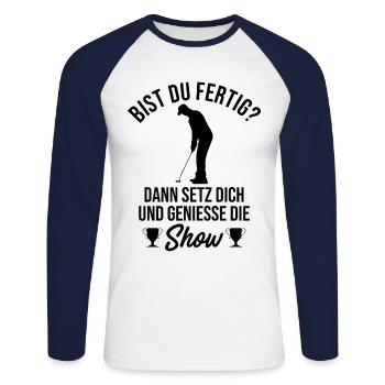 Bist Du Fertig? Dann Setz Dich und Genieße Die Sho - Unisex Baseballshirt langarm - Weiß/Navy - Vorne - Nik (191cm)